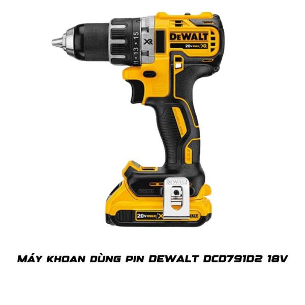 Máy khoan dùng pin DEWALT DCD791D2 18V