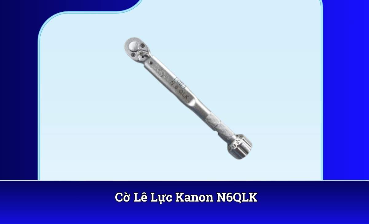 Cờ Lê Lực Kanon N6QLK