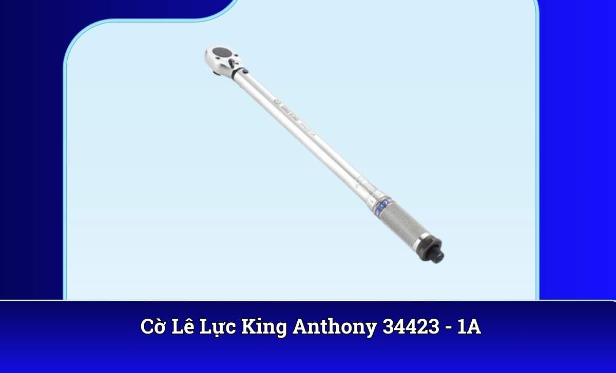 Cờ Lê Lực King Anthony 34423 - 1A