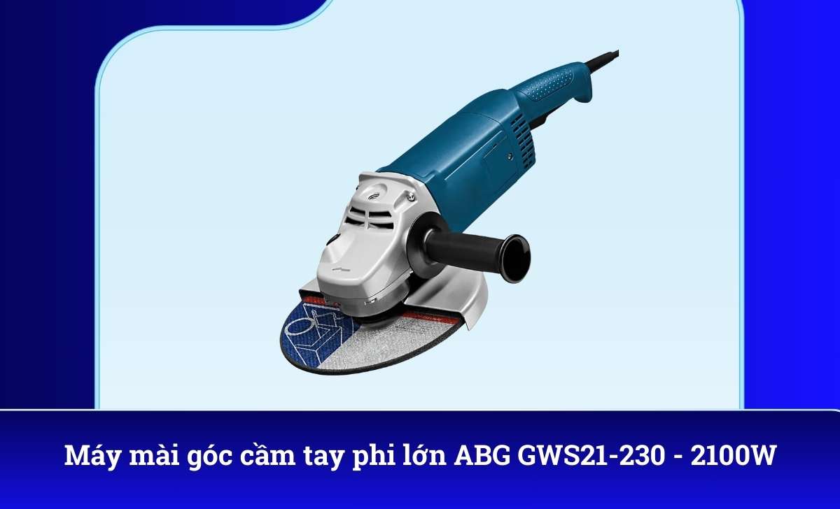 Máy mài góc cầm tay phi lớn ABG GWS21-230 - 2100W