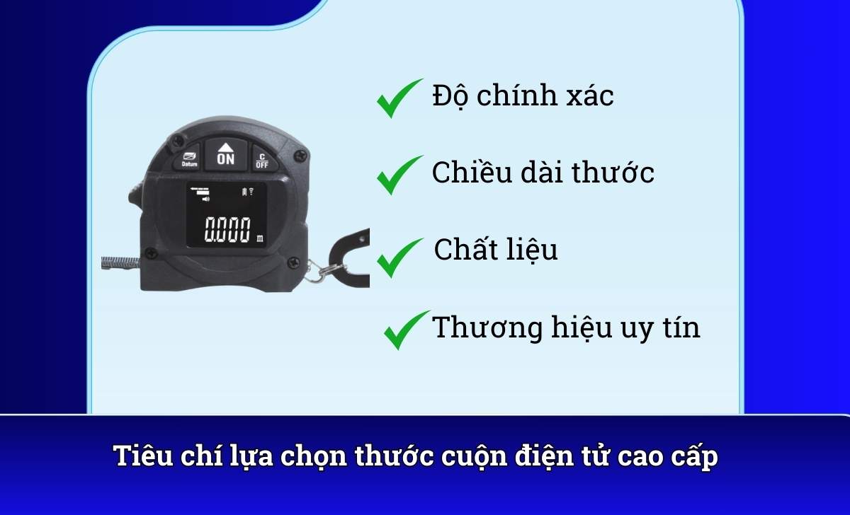 Tiêu chí lựa chọn thước cuộn điện tử cao cấp