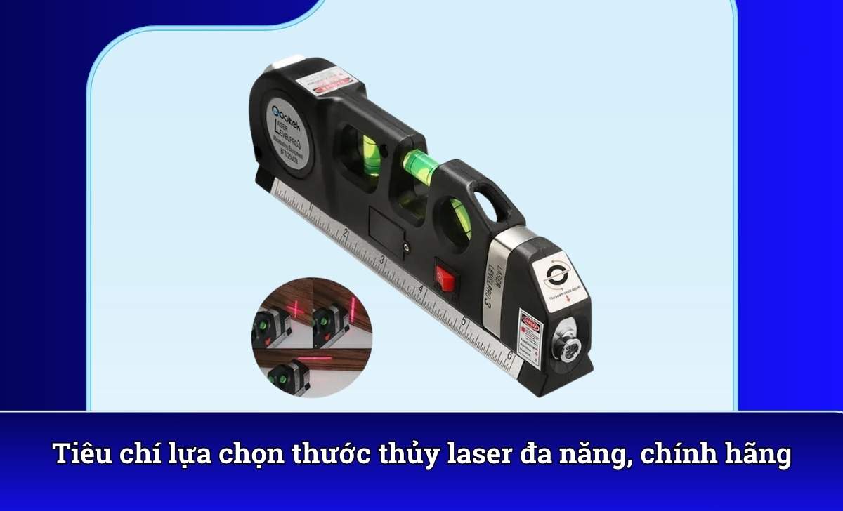 Tiêu chí lựa chọn thước thủy laser đa năng, chính hãng