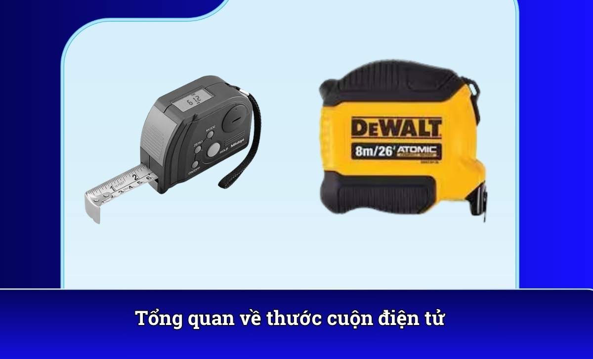 Tổng quan về thước cuộn điện tử