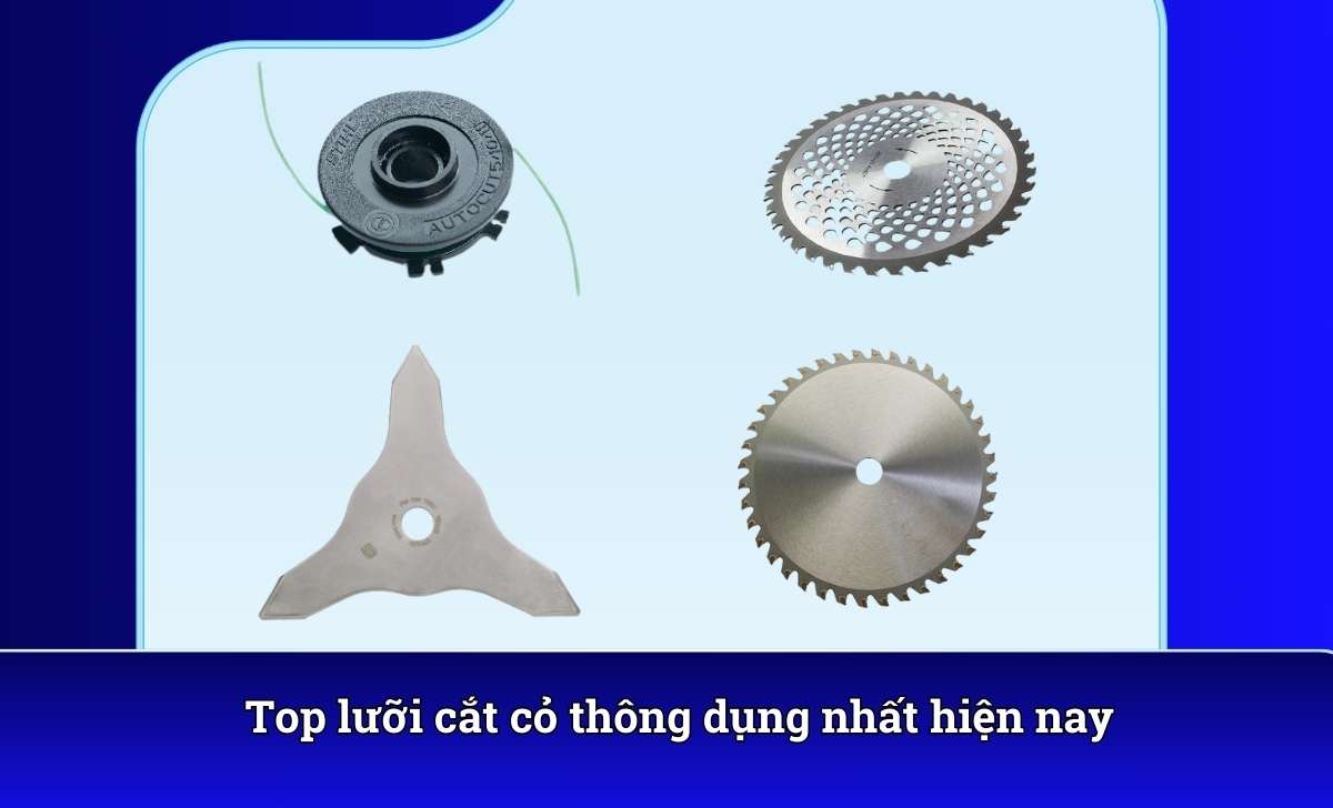 Top lưỡi cắt cỏ thông dụng nhất hiện nay