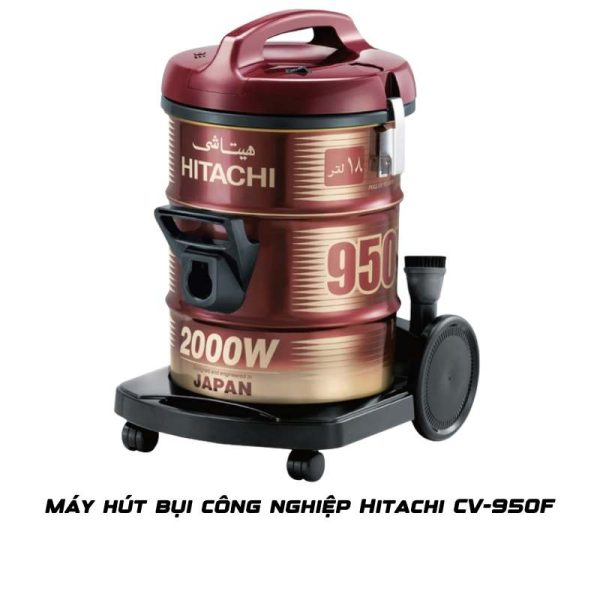 Máy hút bụi công nghiệp Hitachi CV-950F
