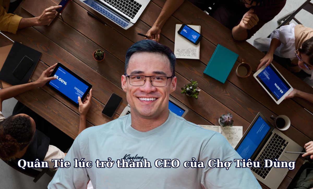 Quân Tie trở thành Founder & CEO của Chợ Tiêu Dùng