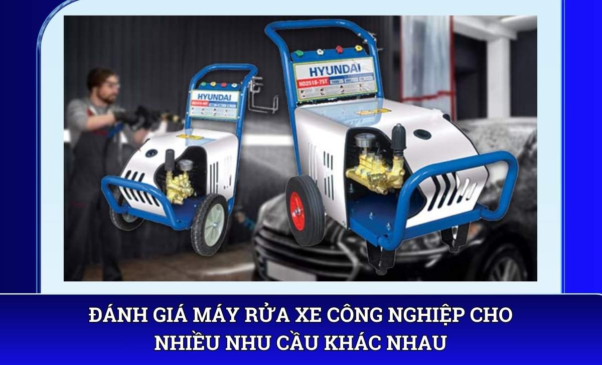 Đánh giá máy rửa xe công nghiệp cho nhiều nhu cầu khác nhau