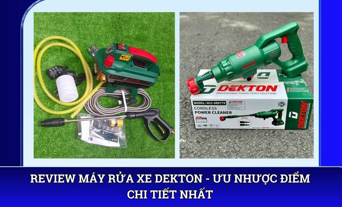 Review máy rửa xe Dekton – Ưu nhược điểm chi tiết nhất