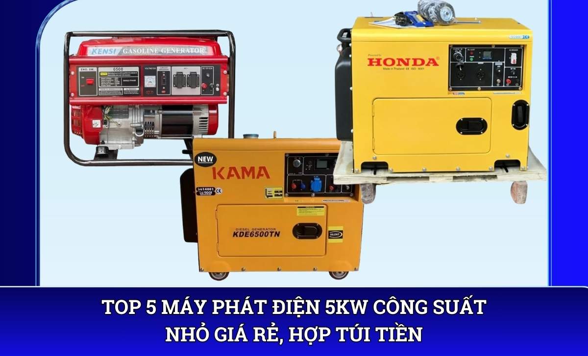 Top 5 máy phát điện 5kw công suất nhỏ giá rẻ, hợp túi tiền