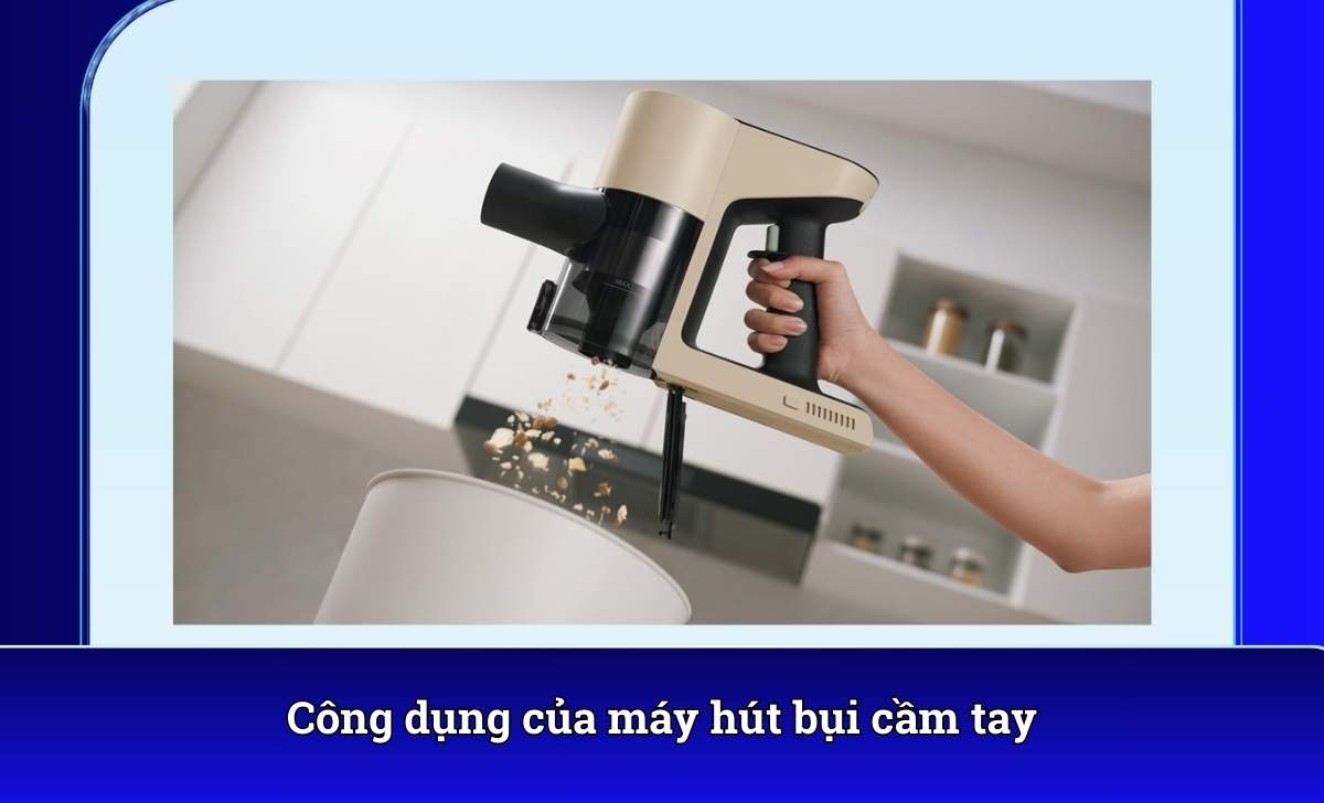Công dụng của máy hút bụi cầm tay