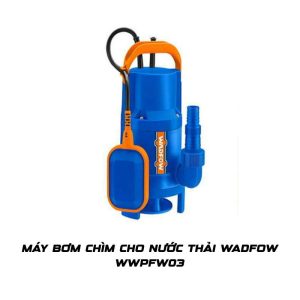 Máy bơm chìm cho nước thải Wadfow WWPFW03