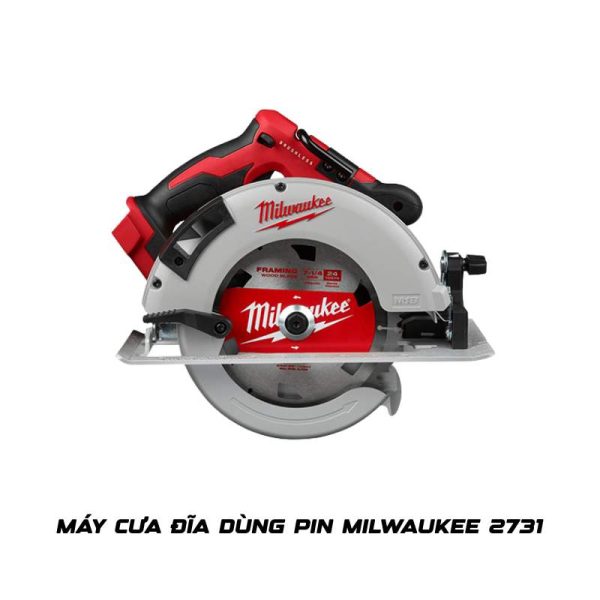 Máy cưa đĩa dùng pin Milwaukee 2731