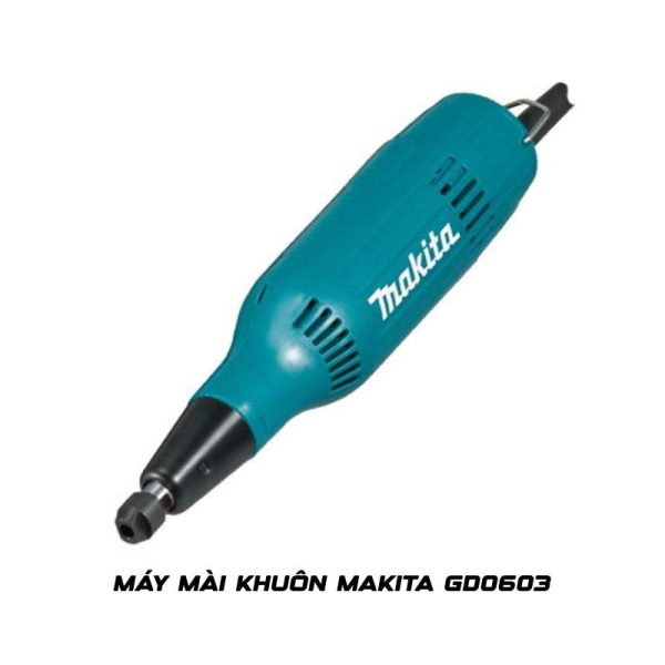 Máy mài khuôn Makita GD0603