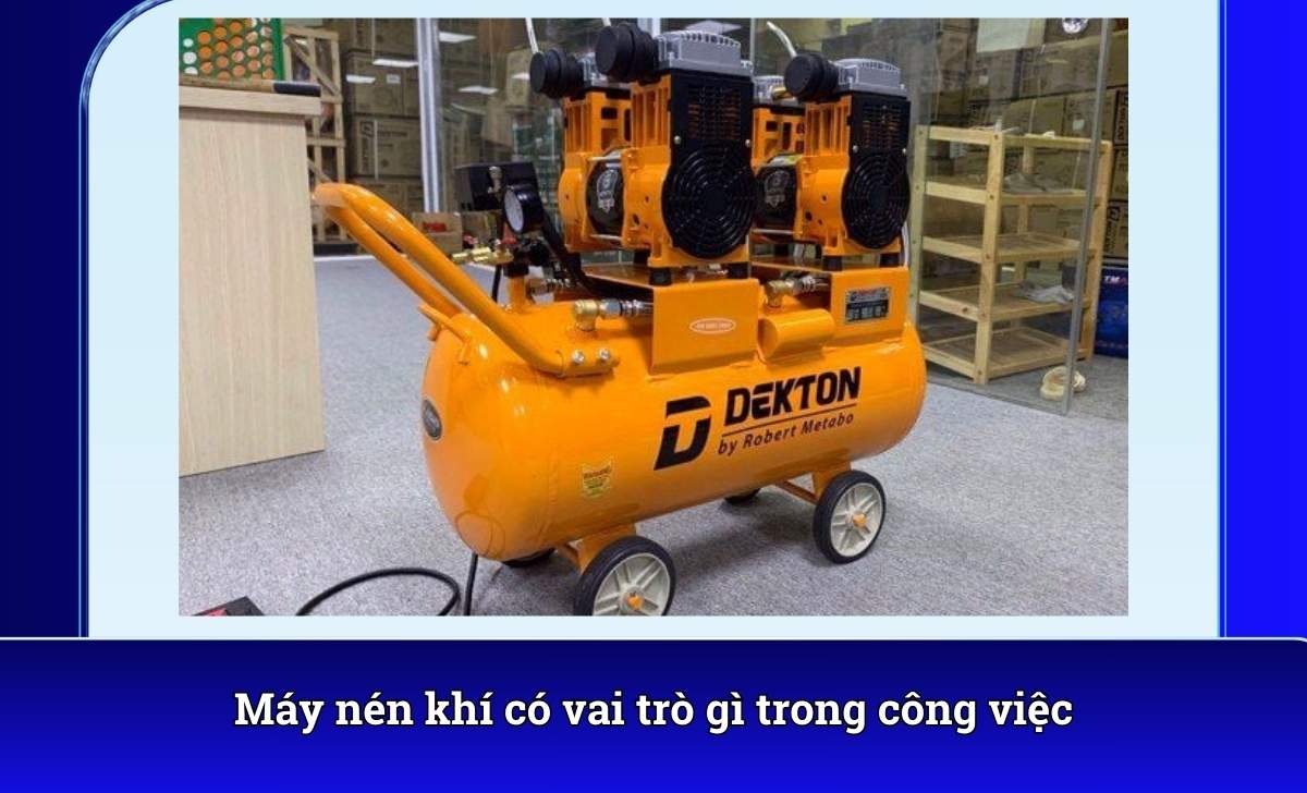 Máy nén khí có vai trò gì trong công việc