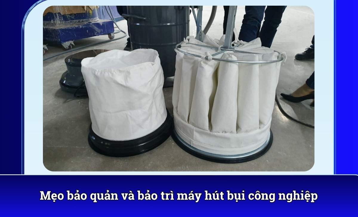 Mẹo bảo quản và bảo trì máy hút bụi công nghiệp