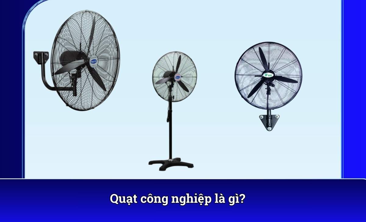 Quạt công nghiệp là gì?