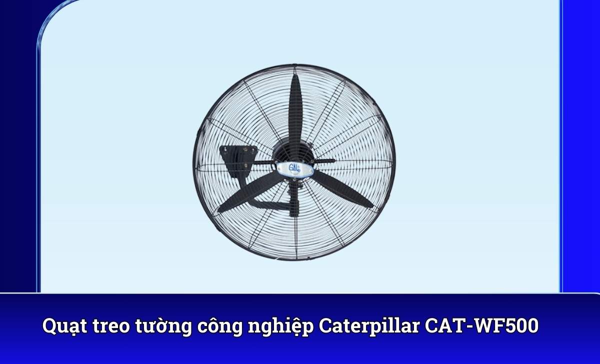 Quạt treo tường công nghiệp Caterpillar CAT-WF500