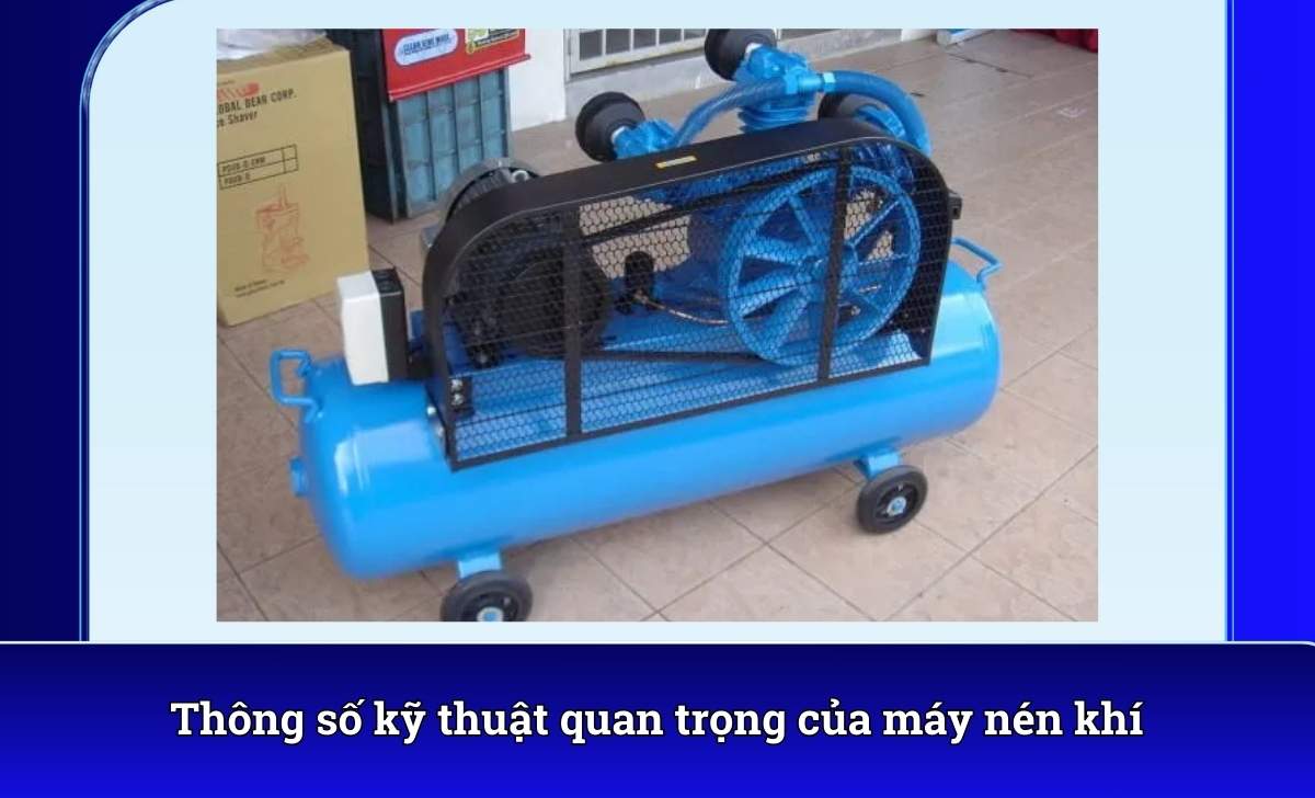 Thông số kỹ thuật quan trọng của máy nén khí