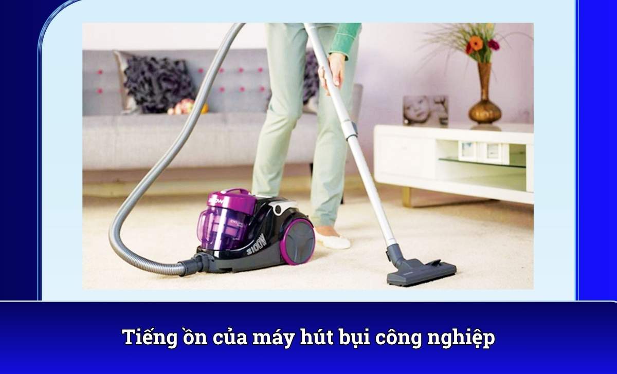 Tiếng ồn của máy hút bụi công nghiệp