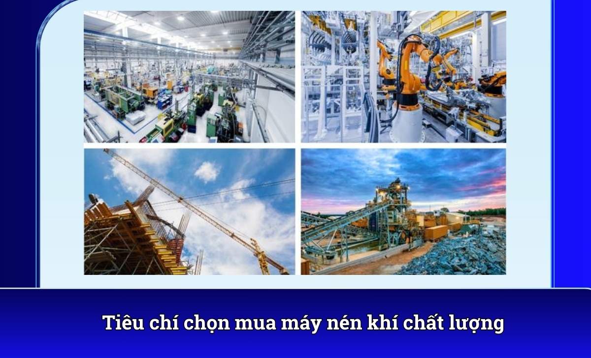 Tiêu chí chọn mua máy nén khí chất lượng
