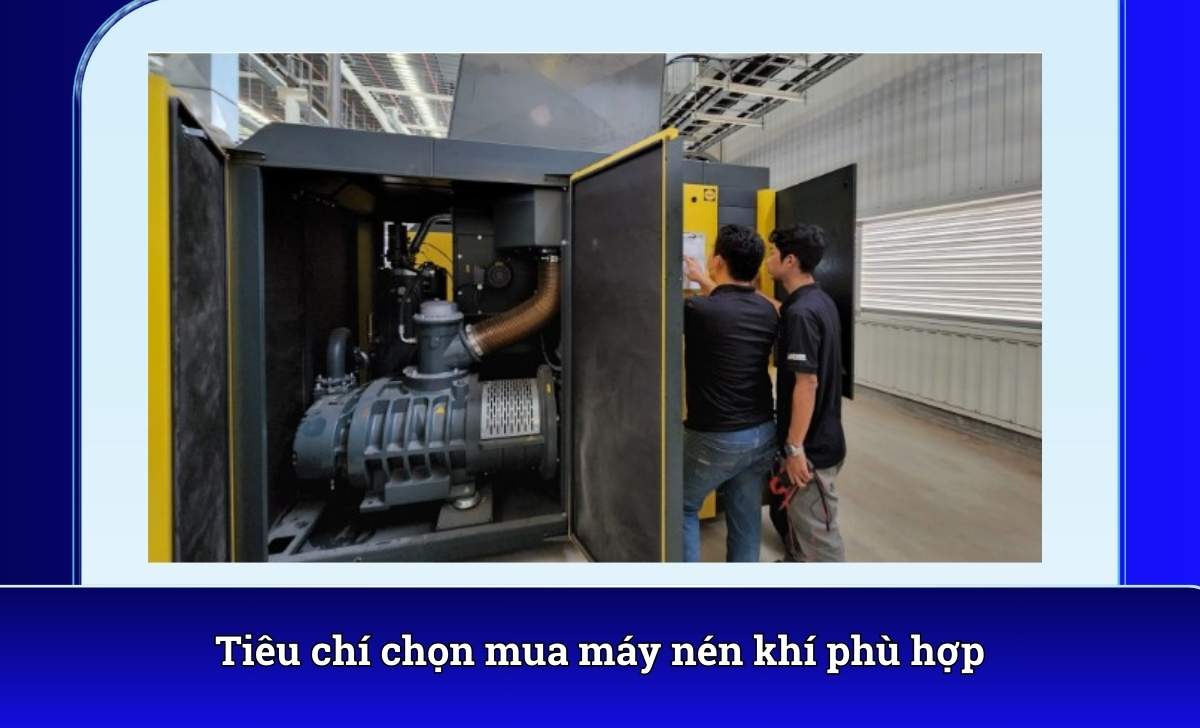 Tiêu chí chọn mua máy nén khí phù hợp