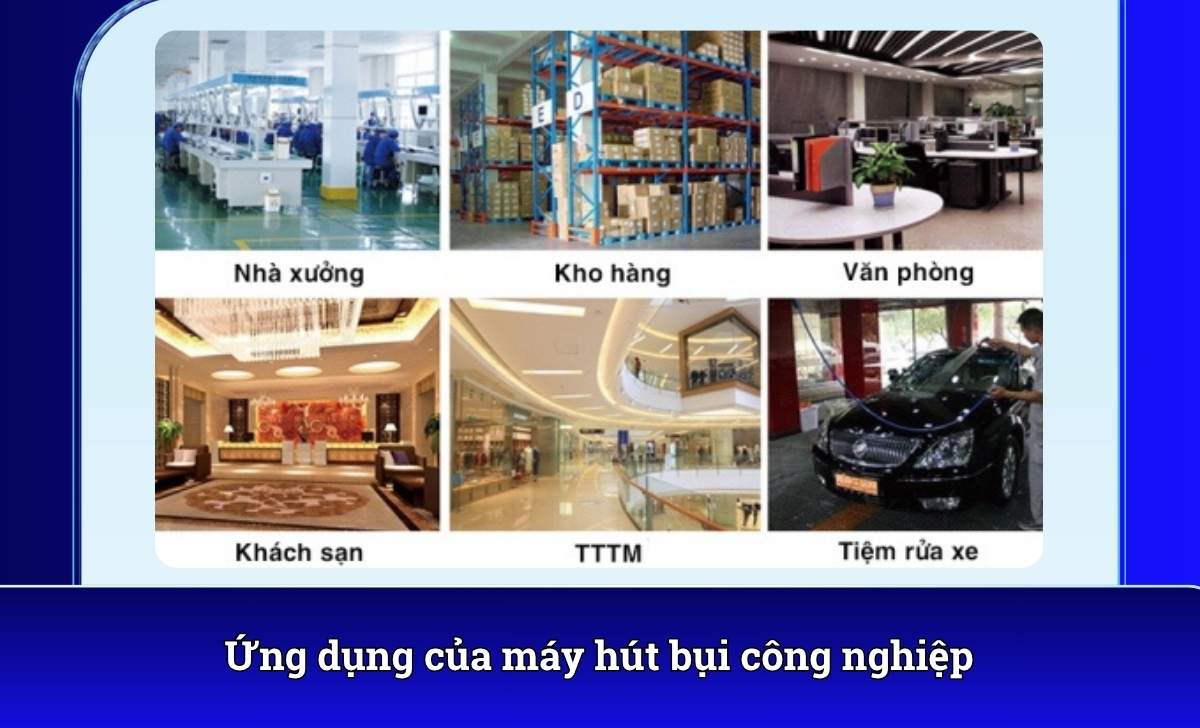 Ứng dụng của máy hút bụi công nghiệp