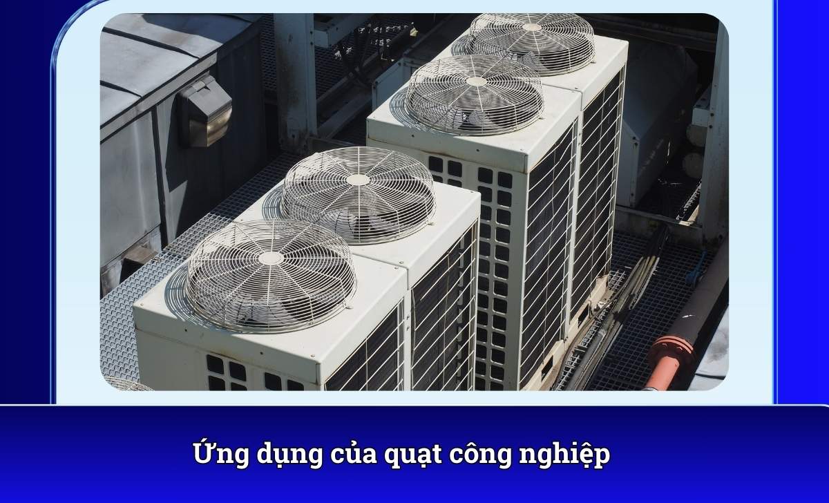Ứng dụng của quạt công nghiệp