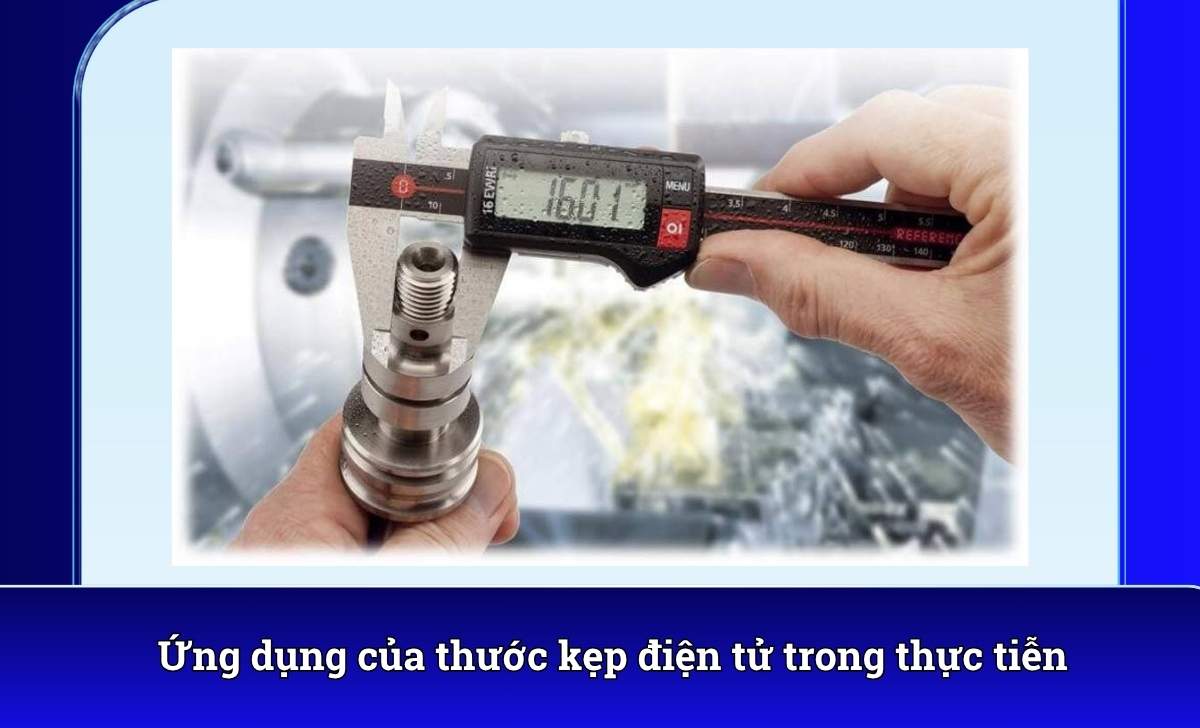 Ứng dụng của thước kẹp điện tử trong thực tiễn