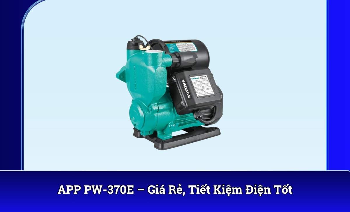 APP PW-370E – Giá Rẻ, Tiết Kiệm Điện Tốt