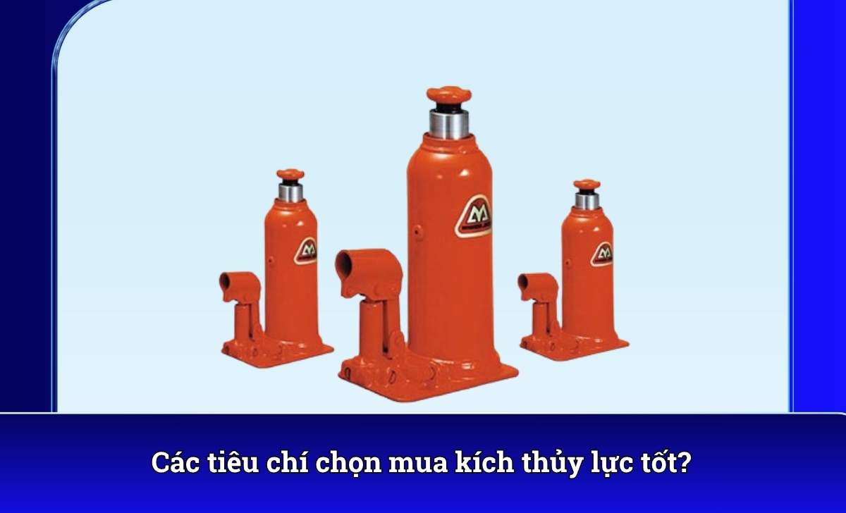 Các tiêu chí chọn mua kích thủy lực tốt?