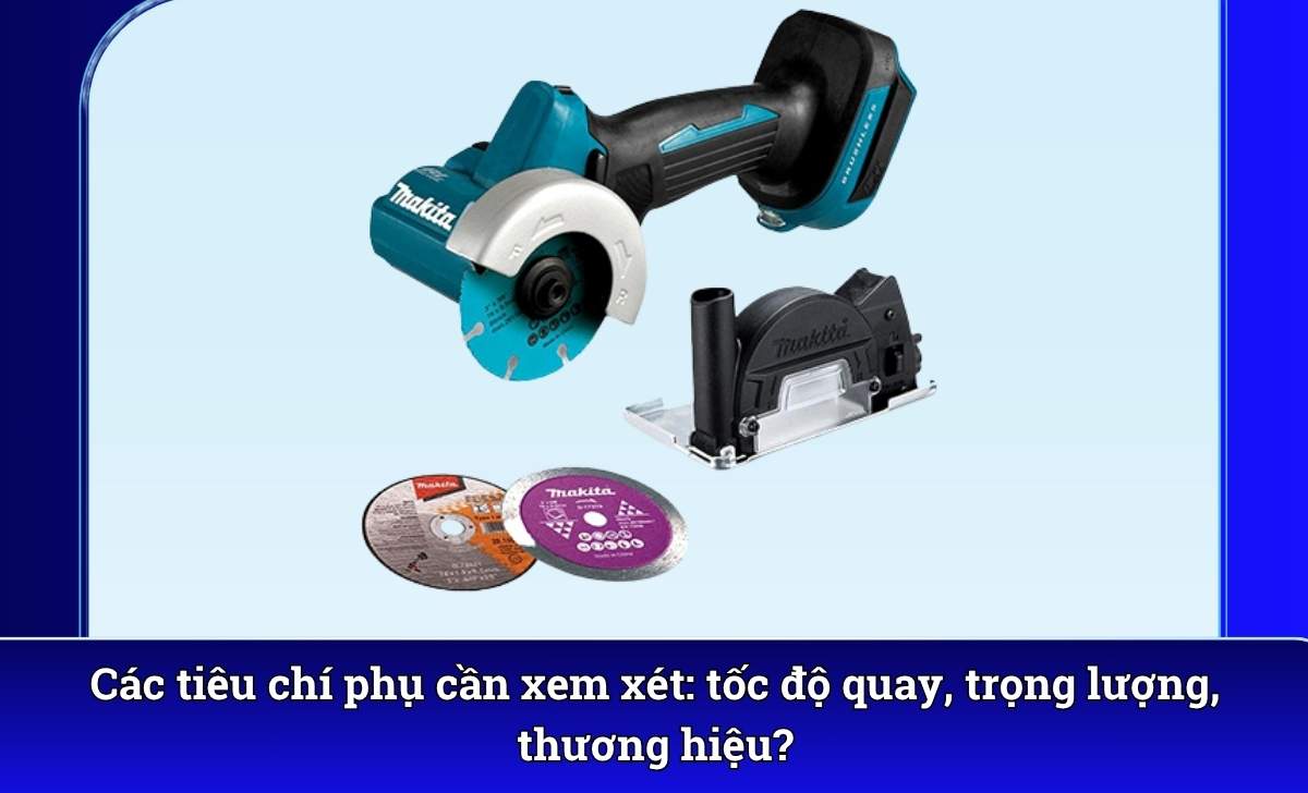 Các tiêu chí phụ cần xem xét: tốc độ quay, trọng lượng, thương hiệu?
