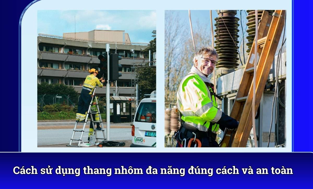 Cách sử dụng thang nhôm đa năng đúng cách và an toàn