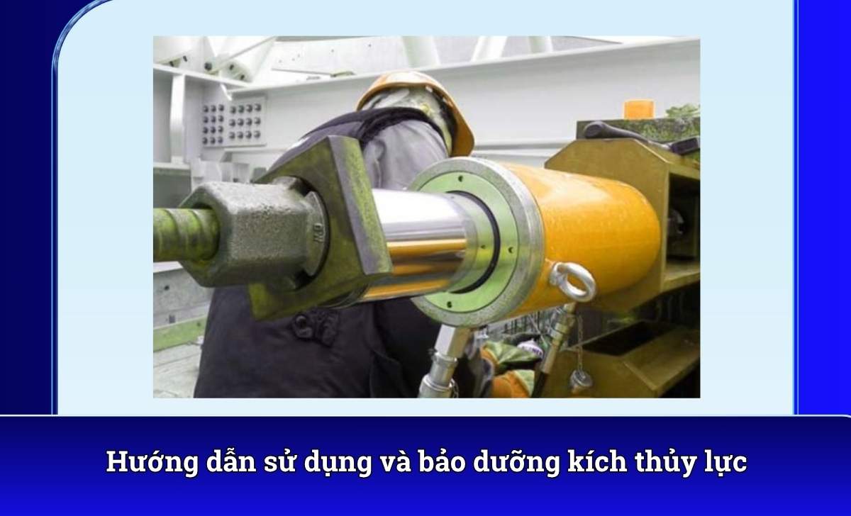 Hướng dẫn sử dụng và bảo dưỡng kích thủy lực