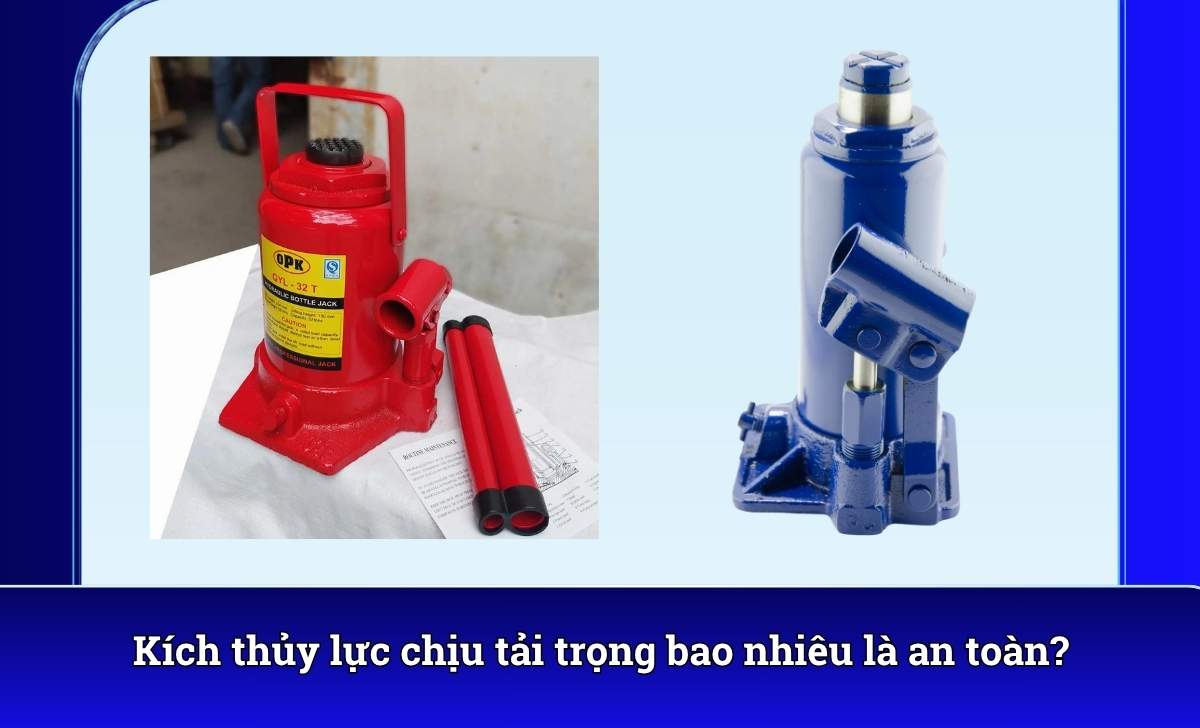 Kích thủy lực chịu tải trọng bao nhiêu là an toàn?