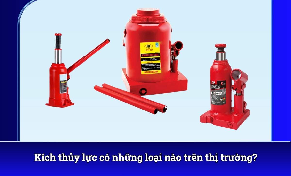 Kích thủy lực có những loại nào trên thị trường?