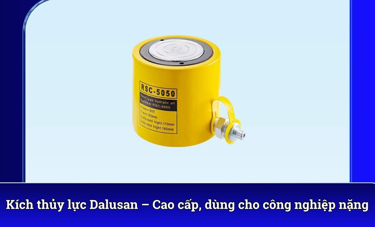 Kích thủy lực Dalusan – Cao cấp, dùng cho công nghiệp nặng