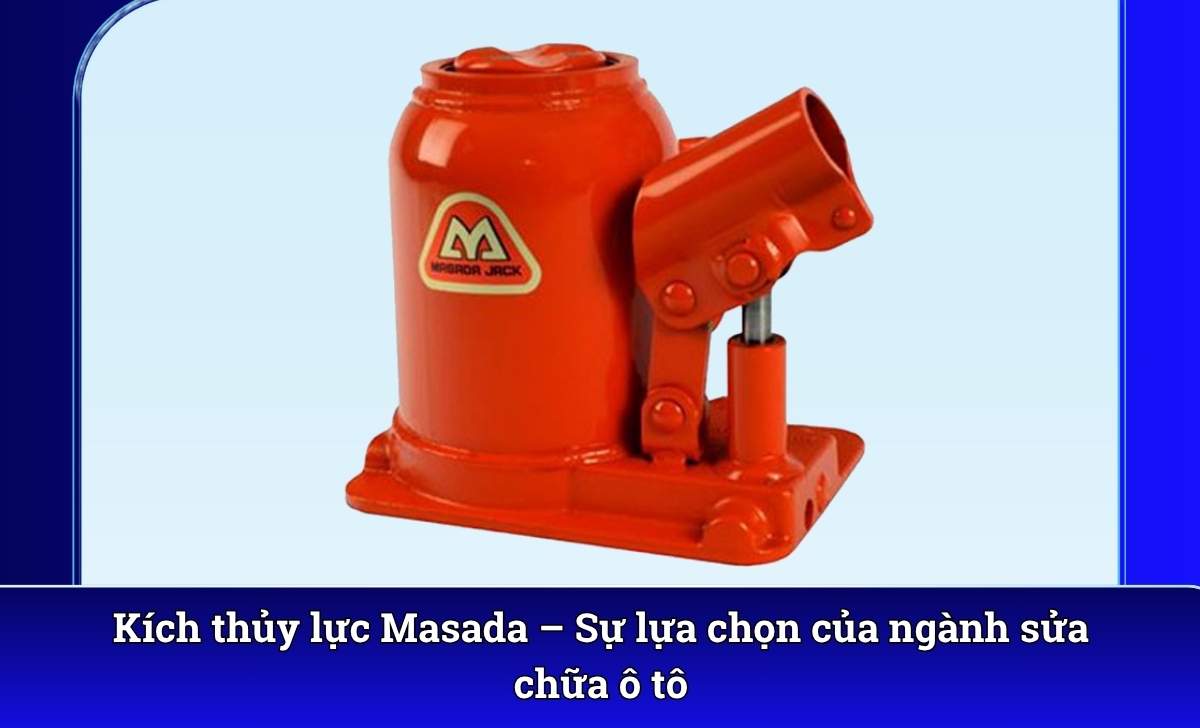 Kích thủy lực Masada – Sự lựa chọn của ngành sửa chữa ô tô