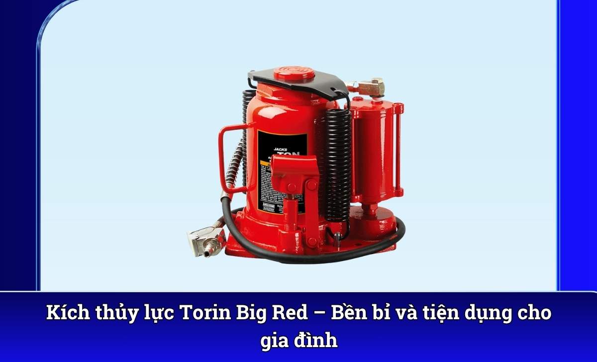 Kích thủy lực Torin Big Red – Bền bỉ và tiện dụng cho gia đình