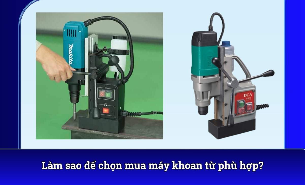 Làm sao để chọn mua máy khoan từ phù hợp?