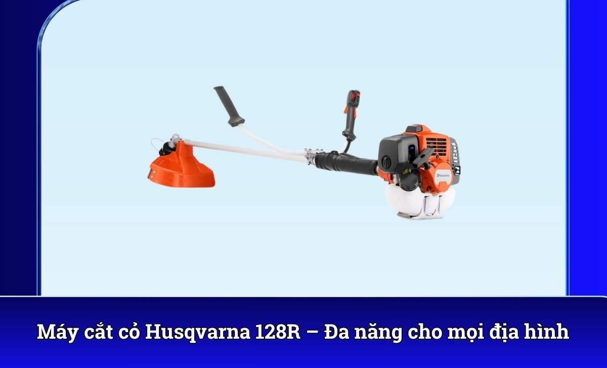 Máy cắt cỏ Husqvarna 128R – Đa năng cho mọi địa hình