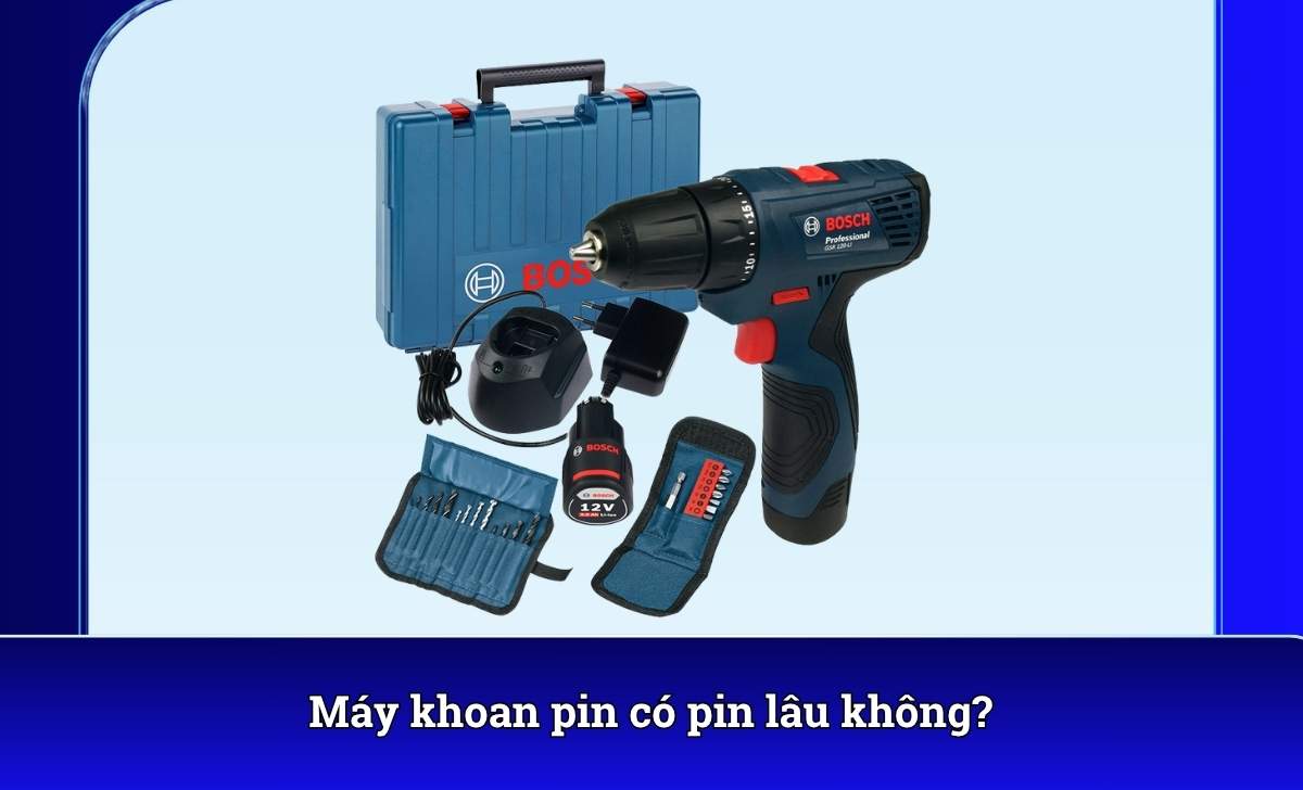 Máy khoan pin có pin lâu không?