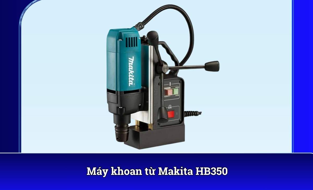 Máy khoan từ Makita HB350