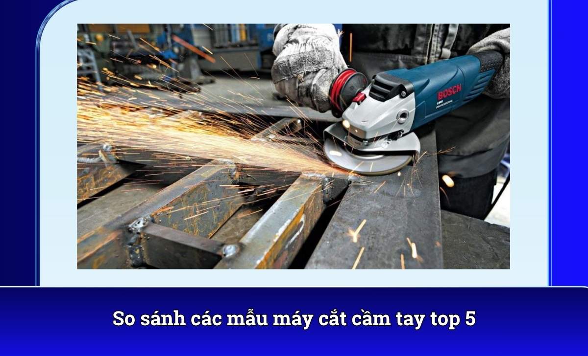 So sánh các mẫu máy cắt cầm tay top 5