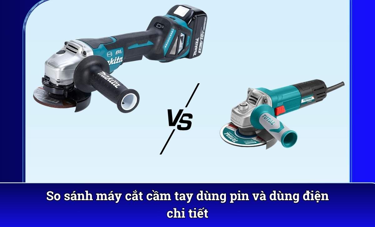 So sánh máy cắt cầm tay dùng pin và dùng điện chi tiết