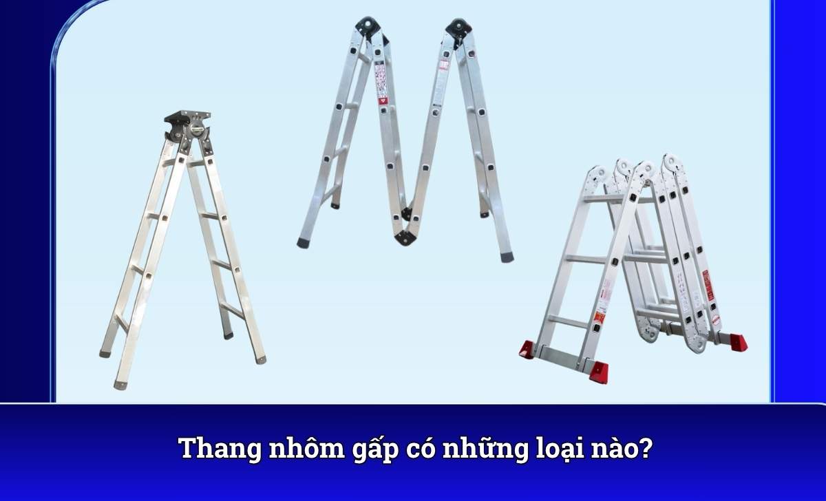 Thang nhôm gấp có những loại nào?