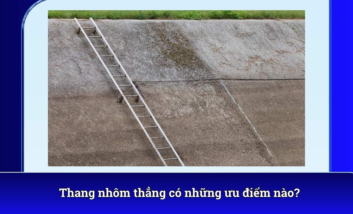 Thang nhôm thẳng có những ưu điểm nào?