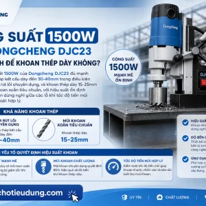 Máy Khoan Từ Dongcheng DJC23: 1500W, Khoan Xoắn 23mm/Rút Lõi 50mm
