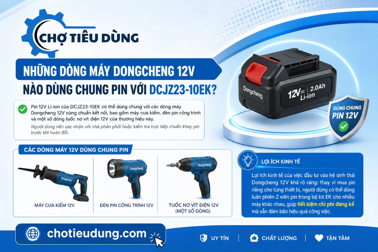 Những Dòng Máy Dongcheng 12V Nào Dùng Chung Pin Với DCJZ23-10EK?