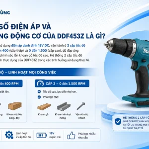 Máy Khoan Makita DDF453Z: 18V, Lực Siết 42Nm