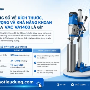 Máy Khoan Rút Lõi VAC VA1403: 4550W, Khoan Bê Tông 305mm
